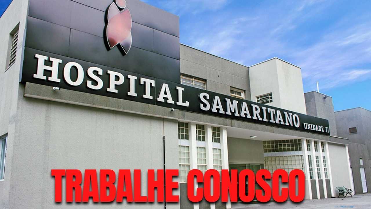 Trabalhe Conosco Hospital Samaritano: como se Inscrever?